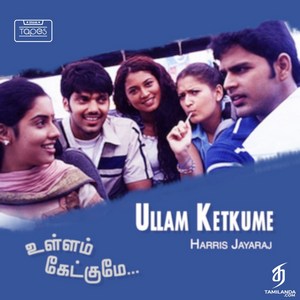 Ullam Ketkume (2005) (Harris Jayaraj)